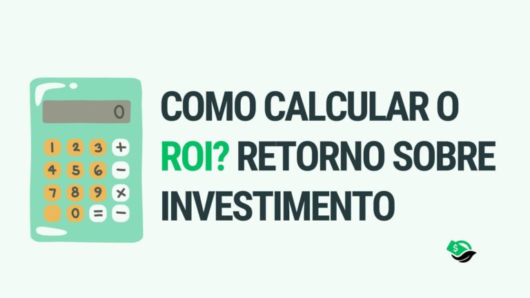Calculadora de ROI: Veja o Retorno do Seu Investimento